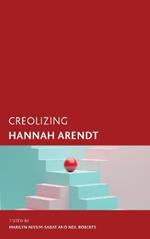 Creolizing Hannah Arendt