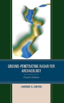 Ground-Penetrating Radar for Archaeology - Lawrence B. Conyers - cover