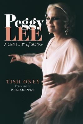 Peggy Lee: A Century of Song - Tish Oney - cover