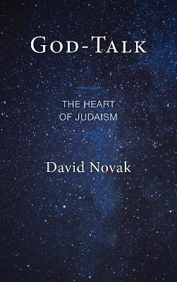 God-Talk: The Heart of Judaism - David Novak - cover