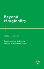 Beyond Marginality: Constructing a Self in the Twilight of Western Culture