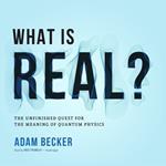 What Is Real?