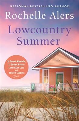 Lowcountry Summer: 2-in-1 Edition with Sanctuary Cove and Angels Landing - Rochelle Alers - cover