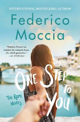 One Step to You - Federico Moccia - Libro in lingua inglese - Little, Brown  & Company - | IBS