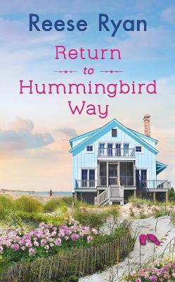 Return to Hummingbird Way: Includes a bonus novella - Reese Ryan - cover