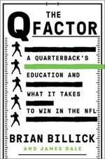The Q Factor: The Elusive Search for the Next Great NFL Quarterback