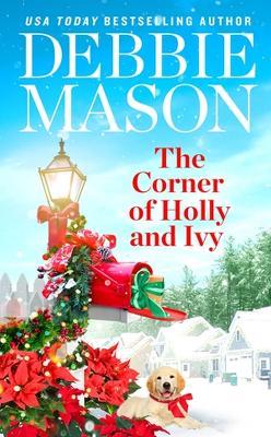 The Corner of Holly and Ivy: A feel-good Christmas romance - Debbie Mason - cover