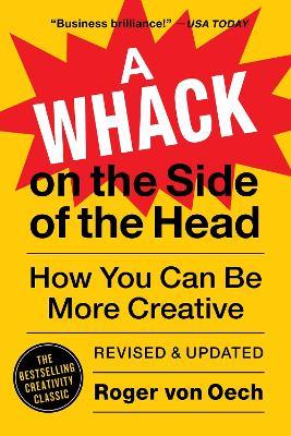 A Whack on the Side of the Head: How You Can Be More Creative - Roger von Oech - cover