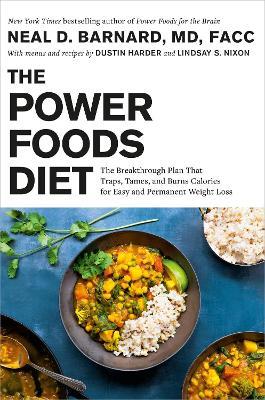 The Power Foods Diet: The Breakthrough Plan That Traps, Tames, and Burns Calories for Easy and Permanent Weight Loss - Neal D. Barnard - cover
