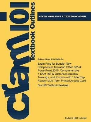 Exam Prep for Bundle; New Perspectives Microsoft Office 365 & PowerPoint 2016; Comprehensive + SAM 365 & 2016 Assessments, Trainings, and Projects with 1 MindTap Reader Multi-Term Printed Access Card - cover