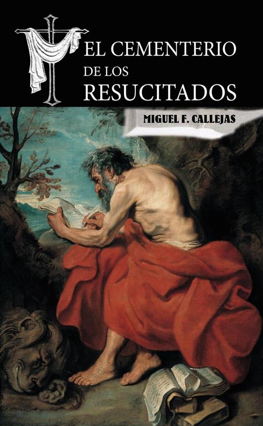 El Cementerio de los resucitados - Miguel F. Callejas - ebook