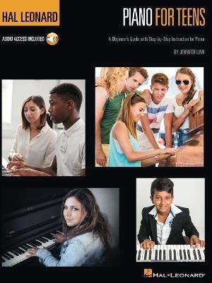 Hal Leonard Piano for Teens Method: A Beginner's Guide with Step-by-Step Instruction for Piano - Jennifer Linn - cover