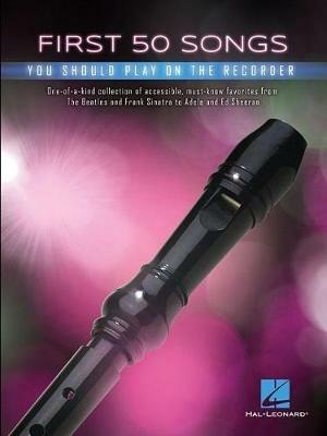 First 50 Songs: You Should Play on the Recorder - Hal Leonard Publishing Corporation - cover