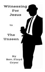 Witnessing for Jesus to The Unseen