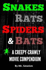 Snakes, Rats, Spiders, and Bats: A Creepy-Crawly Movie Compendium