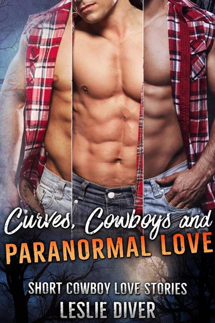 Curves, Cowboys and Paranormal Love