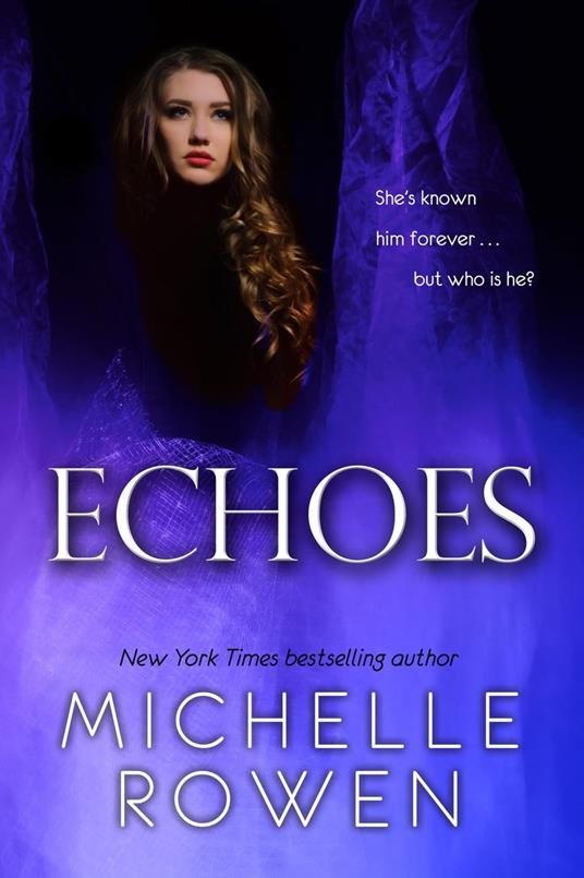 Echoes - Michelle Rowen - ebook