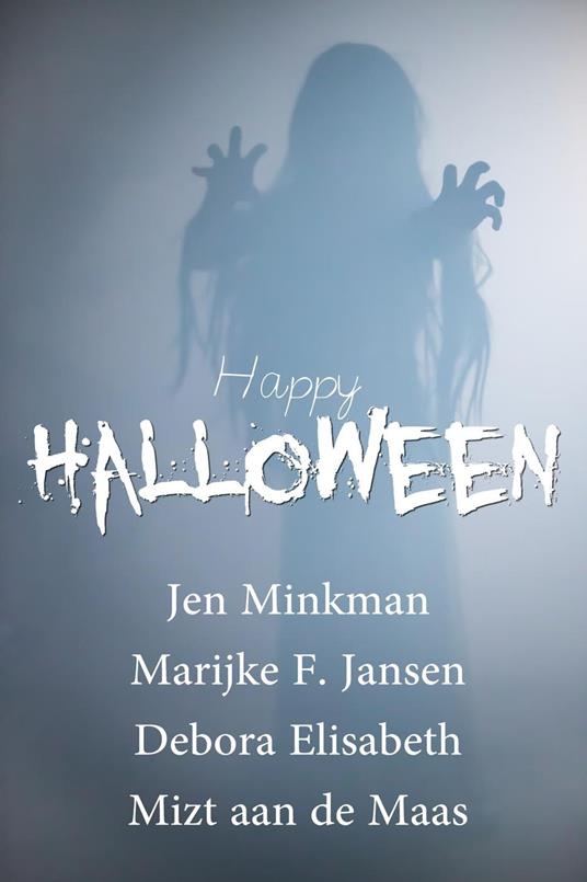 Happy Halloween - Mizt aan de Maas,Debora Elisabeth,Marijke F Jansen,Jen Minkman - ebook