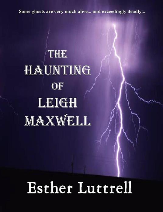 The Haunting of Leigh Maxwell