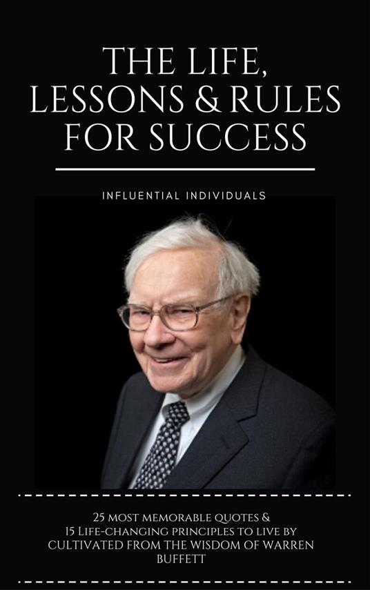 Warren Buffett: The Life, Lessons & Rules for Success