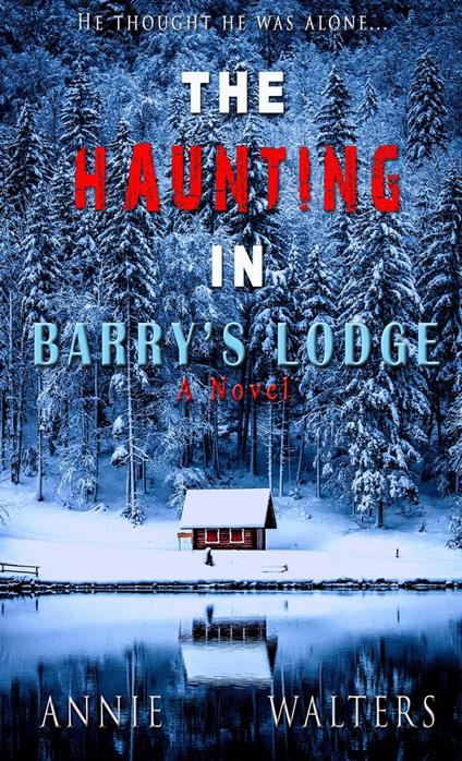 The Haunting in Barry's Lodge: A Suspenseful Horror Novel