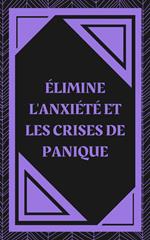 Élimine L'anxiété et les Crises de Panique