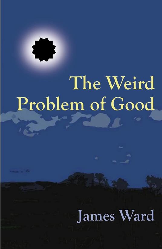 The Weird Problem of Good