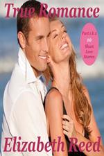 True Romance Part 1&2 - 10 Short Love Stories