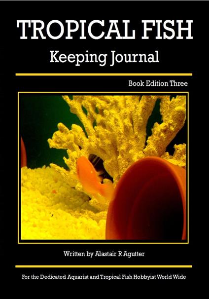 The Tropical Fish Keeping Journal Book Edition Three