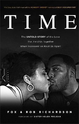 Time - The Untold Story of the Love That Held Us Together When Incarceration Kept Us Apart - Fox Richardson,Rob Richardson,Sister Helen Prejean - cover