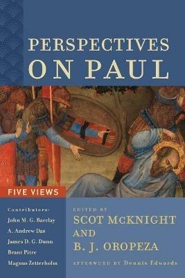 Perspectives on Paul - Five Views - Scot Mcknight,B. J. Oropeza,Dennis Edwards - cover