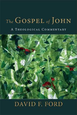 The Gospel of John: A Theological Commentary - David F. Ford - cover