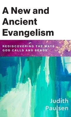 New and Ancient Evangelism - Judith Paulsen - cover