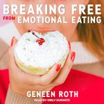 Breaking Free from Emotional Eating