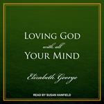 Loving God with All Your Mind