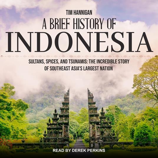 A Brief History of Indonesia