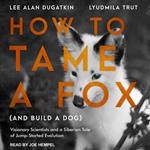 How to Tame a Fox (and Build a Dog)