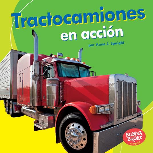 Tractocamiones en acción (Big Rigs on the Go)