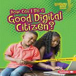 How Can I Be a Good Digital Citizen?