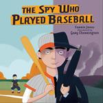 The Spy Who Played Baseball