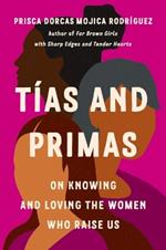 T?as and Primas: On Knowing and Loving the Women Who Raise Us