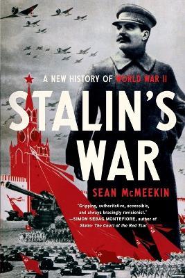 Stalin's War: A New History of World War II - Sean McMeekin - cover