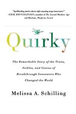 Quirky: The Remarkable Story of the Traits, Foibles, and Genius of Breakthrough Innovators Who Changed the World