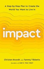 Impact: A Step-by-Step Plan to Create the World You Want to Live In