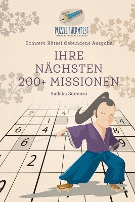 Ihre Nachsten 200 + Missionen Sudoku Samurai Schwere Ratsel Gebundene Ausgabe - Puzzle Therapist - cover