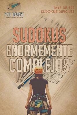 Sudokus enormemente complejos Mas de 200 sudokus dificiles - Puzzle Therapist - cover