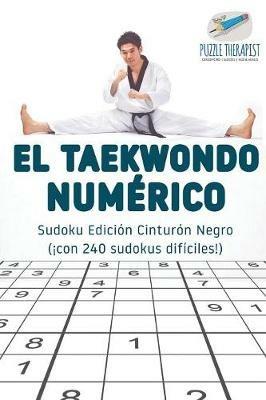 El taekwondo numerico Sudoku Edicion Cinturon Negro (!con 240 sudokus dificiles!) - Puzzle Therapist - cover