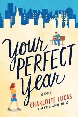 Your Perfect Year: A Novel - Charlotte Lucas - cover