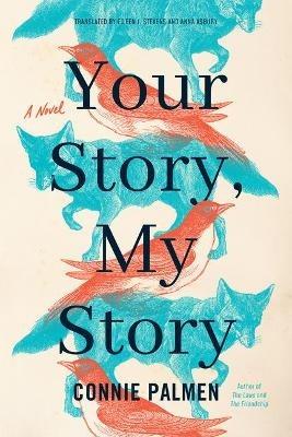 Your Story, My Story: A Novel - Connie Palmen - cover