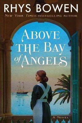 Above the Bay of Angels: A Novel - Rhys Bowen - cover